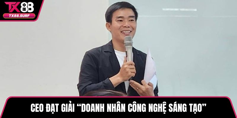 CEO đạt giải “Doanh nhân công nghệ sáng tạo”