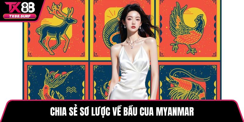 Chia sẻ sơ lược về bầu cua Myanmar