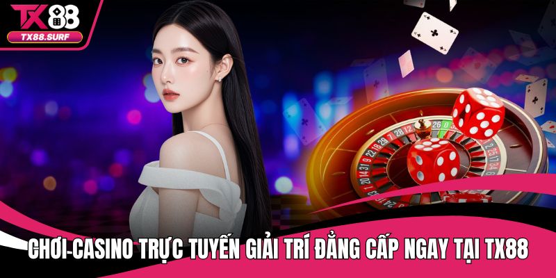 Chơi Casino Trực Tuyến