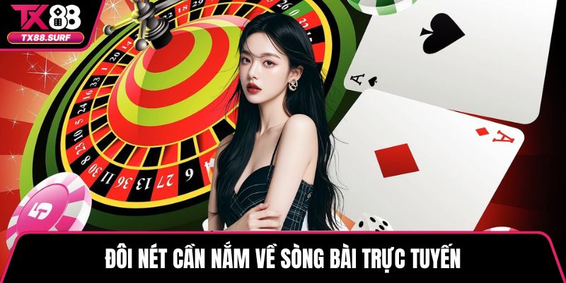 Đôi nét cần nắm về sòng bài trực tuyến