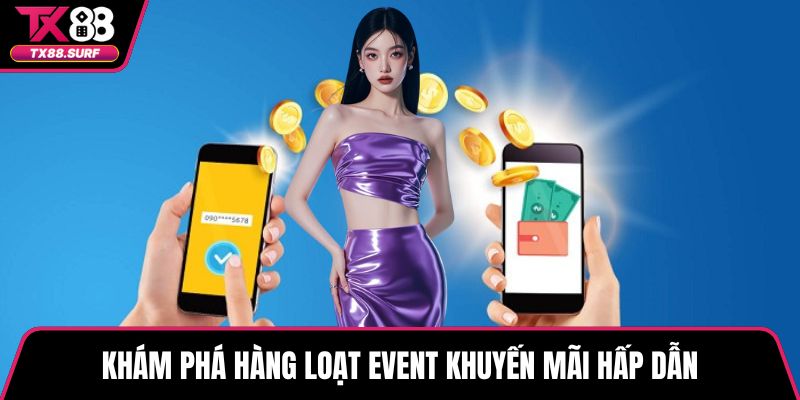 Khám phá hàng loạt event khuyến mãi hấp dẫn