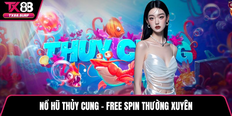 Nổ Hũ Thủy Cung - Free spin thường xuyên