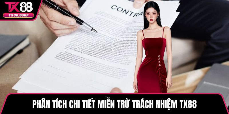 Phân tích chi tiết miễn trừ trách nhiệm TX88